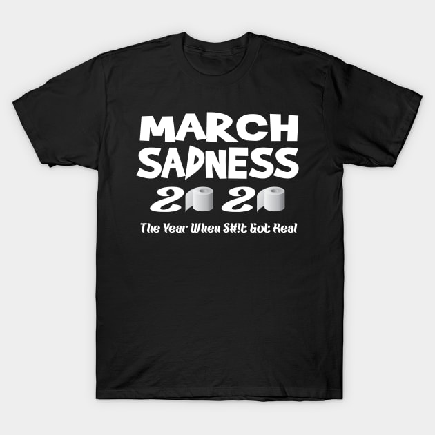 March Sadness T-Shirt by Gigart